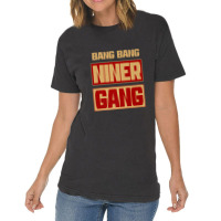 Bang Bang Niner Gang Vintage T-shirt | Artistshot