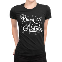 Buon Natale Italian Love Merry Christmas Italy Pride Quote T Shirt Ladies Fitted T-shirt | Artistshot