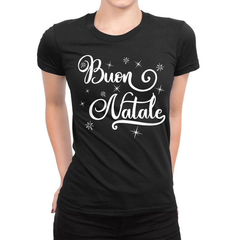 Buon Natale Italian Love Merry Christmas Italy Pride Quote T Shirt Ladies Fitted T-Shirt by kyxylojashu | Artistshot