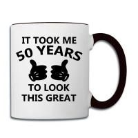 It Took Me 50 Years To Look This Great Coffee Mug | Artistshot