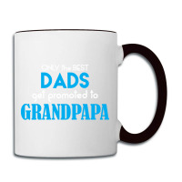 Only The Best Dads Get Promoted To Grandpapa Coffee Mug | Artistshot