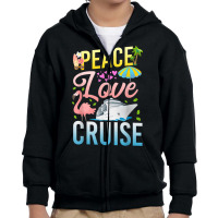 Cruise Ship Vacation Girl Peace Love Cruise T Shirt Youth Zipper Hoodie | Artistshot