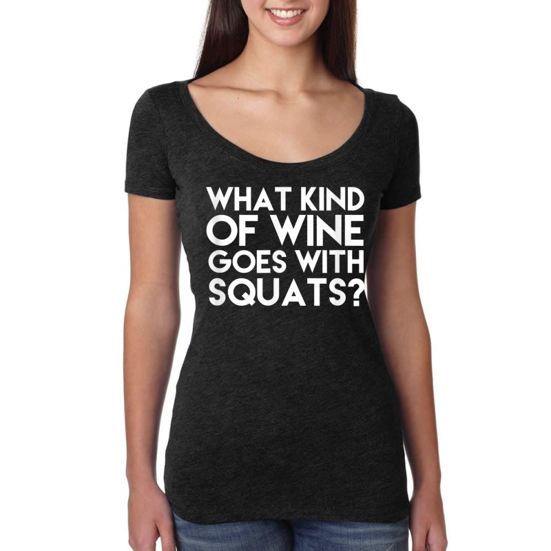 What Kind Of Wine Goes With Squats Funny Wine Workout Tshirt Women's Triblend Scoop T-shirt by cm-arts | Artistshot