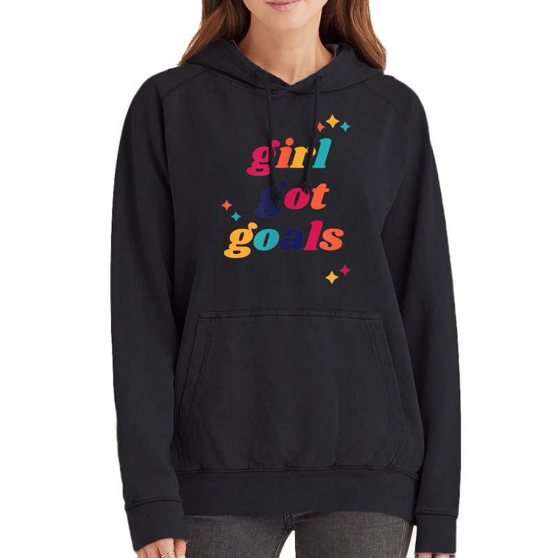 Girl Got Goals Casual Cute Funny Inspirational Fall Vintage Hoodie by Aquarius | Artistshot