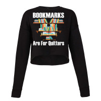 Bookmarks Are For Quitters T- Shirt Bookmarks Are For Quitters T- Shir Cropped Sweater | Artistshot