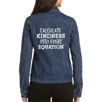 Calculate Kindness Into Every Equation School Math Teacher Ladies Denim Jacket | Artistshot