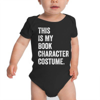 This Is My Book Character Costume Funny Halloween T Shirt Baby Bodysuit | Artistshot