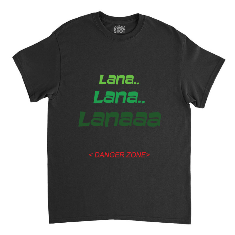 Lana Danger Zone Family Classic T-shirt by RichardSecker | Artistshot