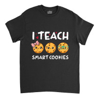 Teacher I Teach Smart Cookies Back To School Women Classic T-shirt | Artistshot