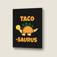 Taco Saurus Portrait Canvas Print | Artistshot