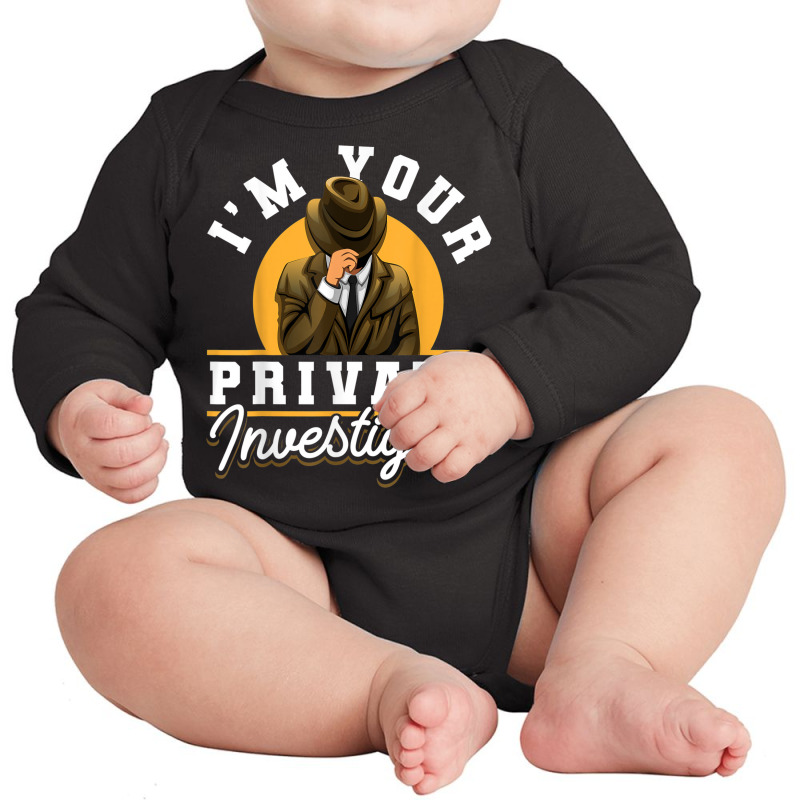 Secret Spy Private Eye Crimescene Investigator Im Your Long Sleeve Baby Bodysuit by Uniform | Artistshot