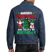 Merry Christmas And Yes It's My Birthday T Shirt Men Denim Jacket | Artistshot