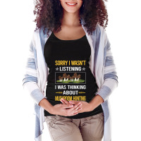 Mushroom Hunting Sorry I Was Not Listening Mushroom Hunting Mushrooms  Maternity Scoop Neck T-shirt | Artistshot