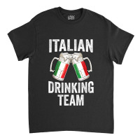 Italian Drinking Team Salute Italy Flag Funny Oktoberfest T Classic T-shirt | Artistshot