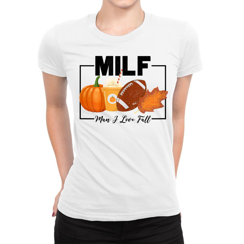 Womens Funny Milf Man I Love Fall Autumn Seasons Lover Fall Vibes T Sh Ladies Fitted T-Shirt by cm-arts | Artistshot