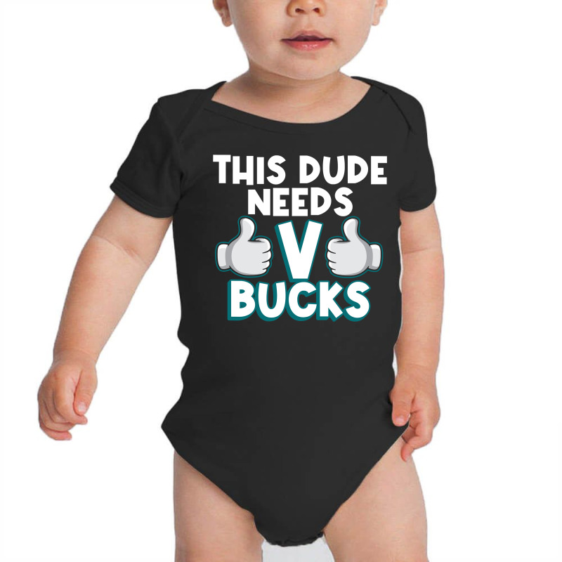 Will Work For Bucks Funny Vbuck Gifts For Rpg Gamer Boys Baby Bodysuit by Thanhhuong90 | Artistshot