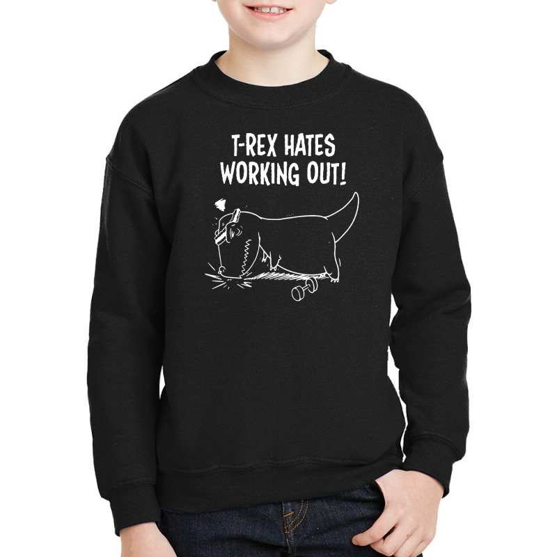 T Rex Hates Push Ups Working Out Youth Sweatshirt by namasari | Artistshot