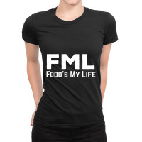 Fml Foods My Life Ladies Fitted T-shirt | Artistshot