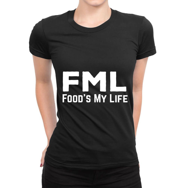 Fml Foods My Life Ladies Fitted T-Shirt by cm-arts | Artistshot