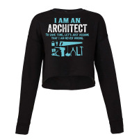 I Am An Architect... Cropped Sweater | Artistshot