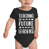 Teaching Future Leaders Teacher Gif Baby Bodysuit | Artistshot