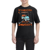 Broomsticks Are For Amateurs Golf Cart Funny Halloween Youth Tee | Artistshot