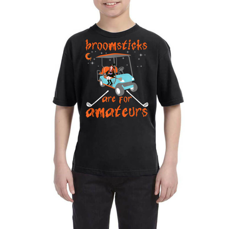 Broomsticks Are For Amateurs Golf Cart Funny Halloween Youth Tee by Fashonus | Artistshot