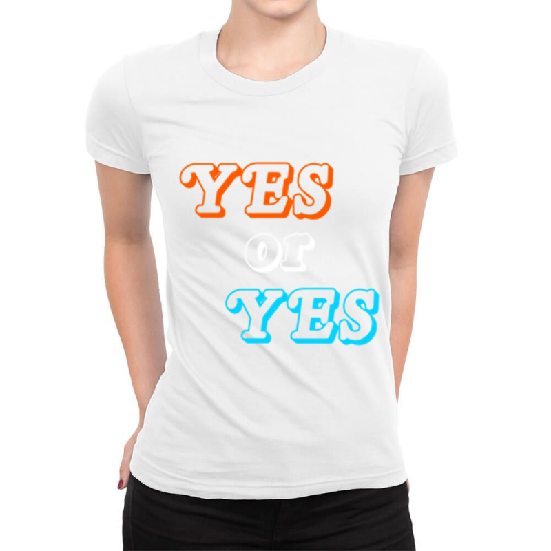 Yes Or Yes Premium Ladies Fitted T-Shirt by RILEYALLEN | Artistshot