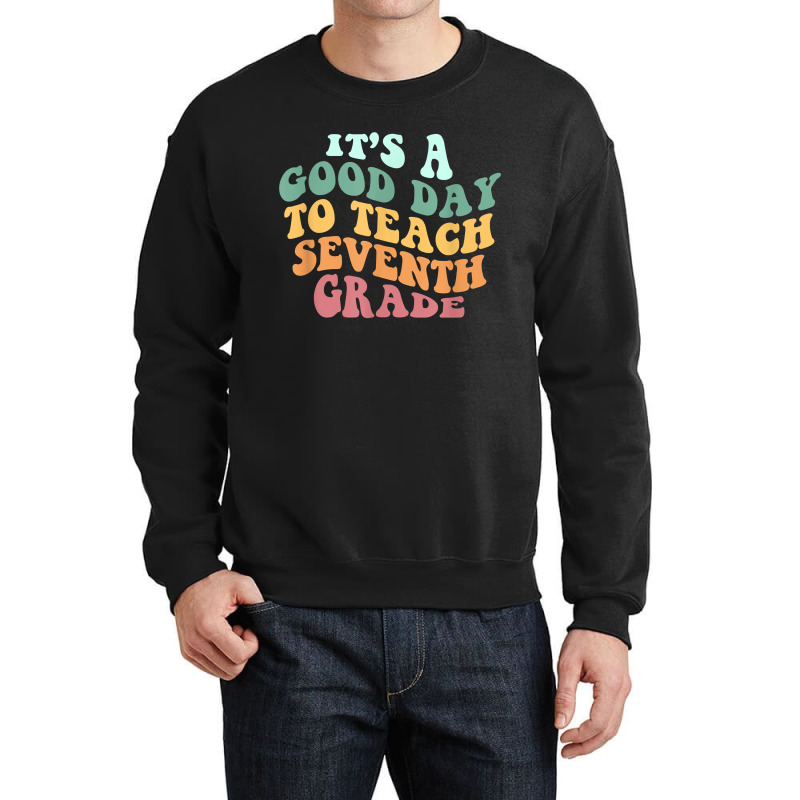 Its A Good Day To Teach Seventh Grade Teacher Back School Crewneck Sweatshirt | Artistshot