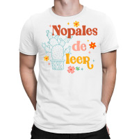 Nopales De Leer Spanish Teacher Maestra Cactus Bilingual T Shirt T-shirt | Artistshot