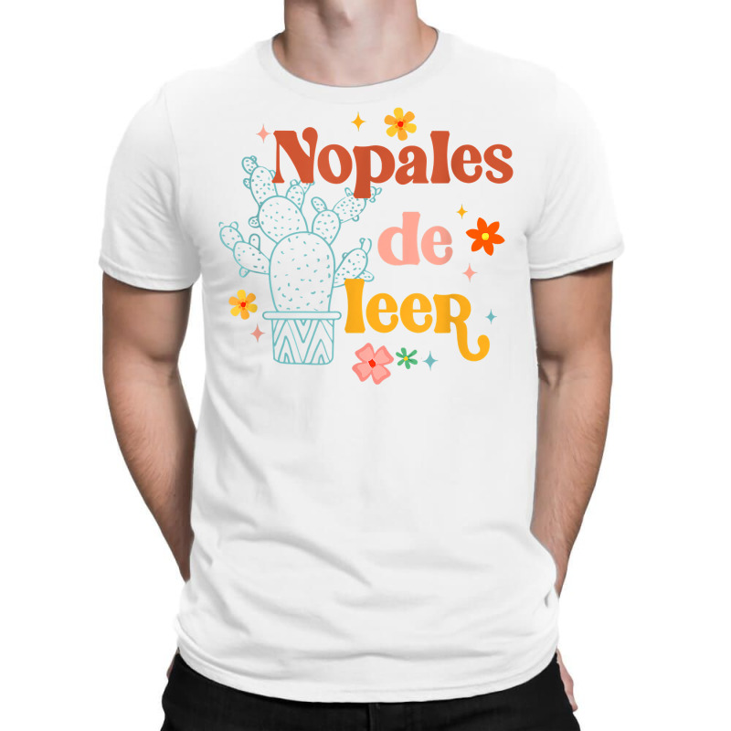 Nopales De Leer Spanish Teacher Maestra Cactus Bilingual T Shirt T-Shirt by cm-arts | Artistshot