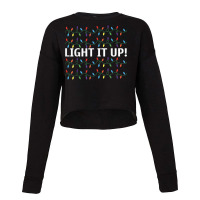 Light It Up Merry Christmas Xmas Holidays T Shirt Cropped Sweater | Artistshot