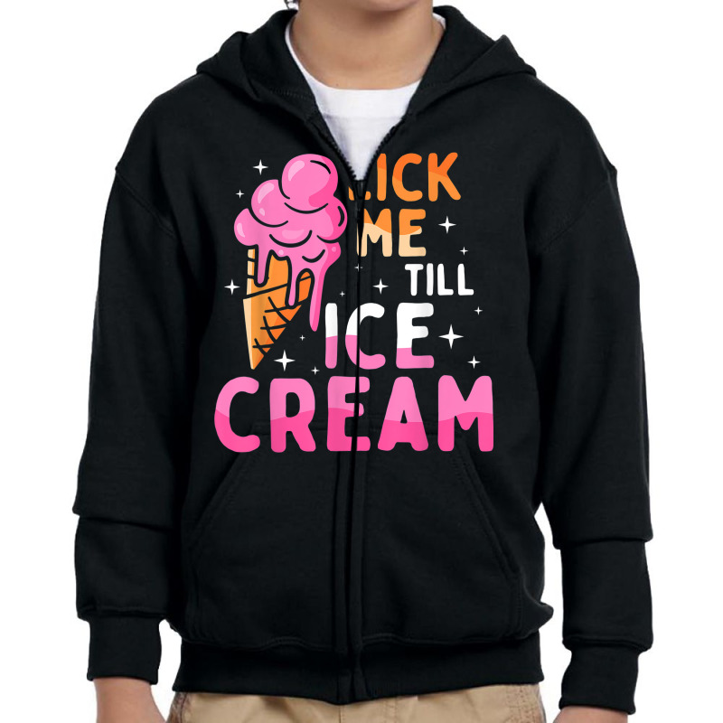 Lick Me Till Ice Cream Funny Adult Humor Graphic Youth Zipper Hoodie by Sombre | Artistshot