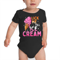 Lick Me Till Ice Cream Funny Adult Humor Graphic Baby Bodysuit | Artistshot