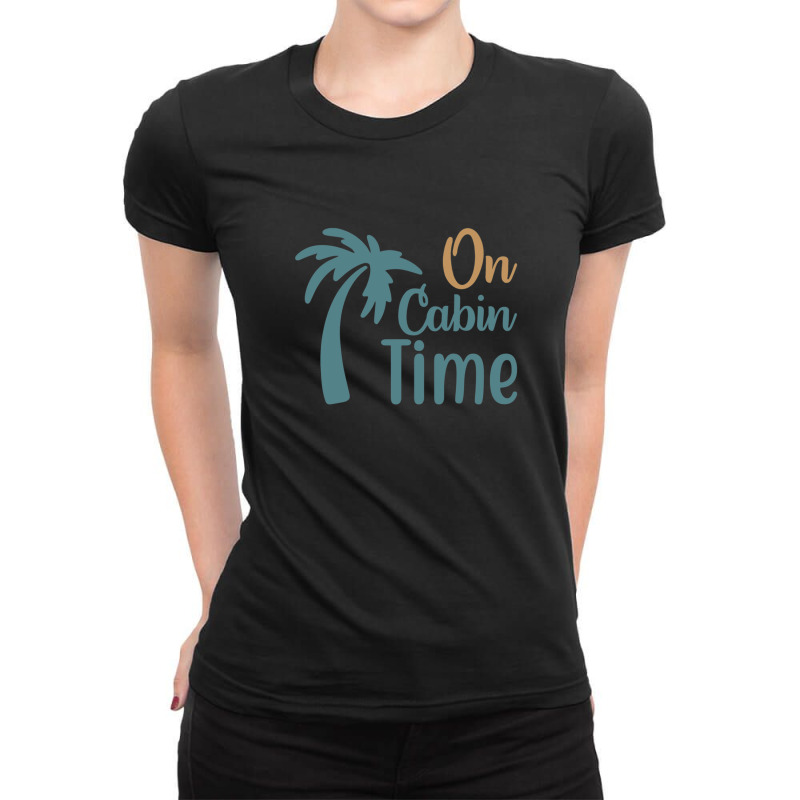 On Cabin Time Ladies Fitted T-Shirt by cm-arts | Artistshot