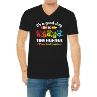 Its A Good Day To Teach Tiny Humans Preschool Teacher V-neck Tee | Artistshot