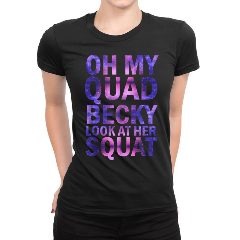 Oh My Quad Becky Look At Her Squat Tank Top Ladies Fitted T-Shirt by cm-arts | Artistshot