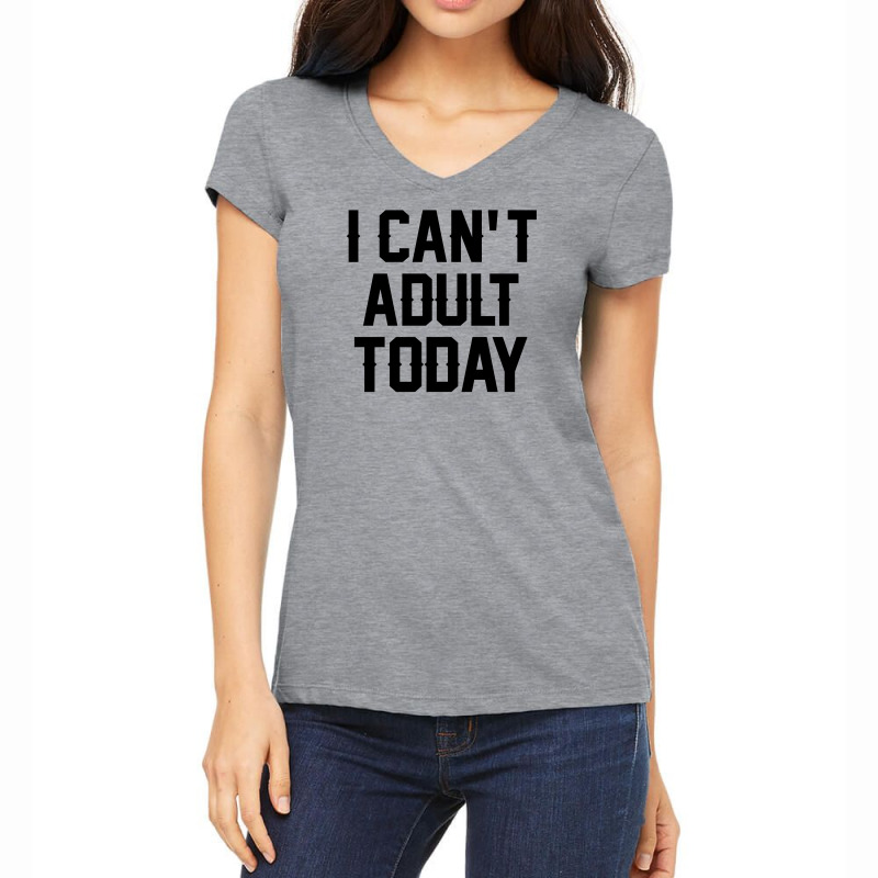 I Can't Adult Today Women's V-Neck T-Shirt by SabriAcar | Artistshot