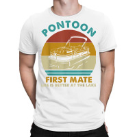 Pontoon First Mate Life Is Better At The Lake Boating Retro T Shirt T-shirt | Artistshot