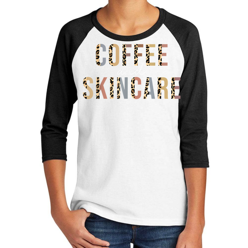 Coffee And Skincare Leopard Esthetician Skincare T Shirt Youth 3/4 Sleeve | Artistshot