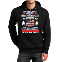 I Am Politically Incorrect America Political Satire T Shirt Unisex Hoodie | Artistshot