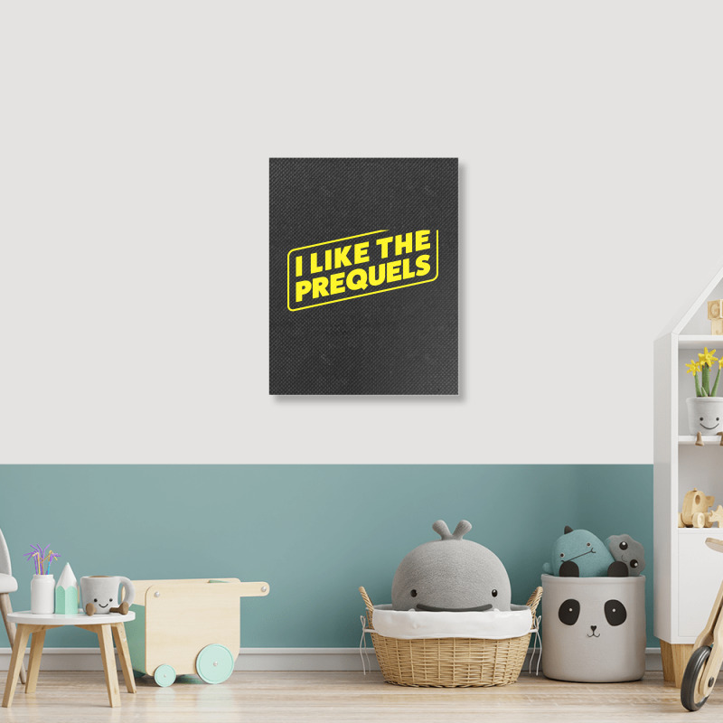 I Like The Prequels Portrait Canvas Print | Artistshot