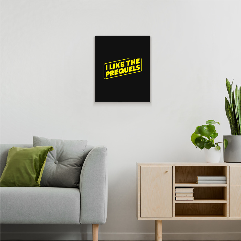 I Like The Prequels Metal Print Vertical | Artistshot