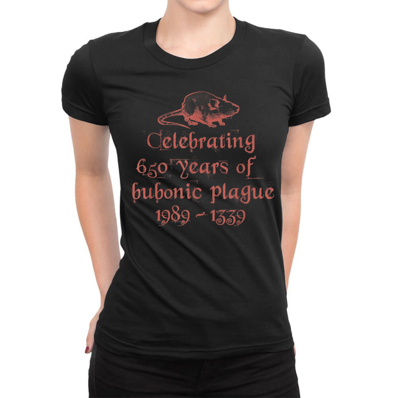 Celebrating 650 Years Of Bubonic Plague 1339 1989 Funny Ladies Fitted T-Shirt by Posh | Artistshot