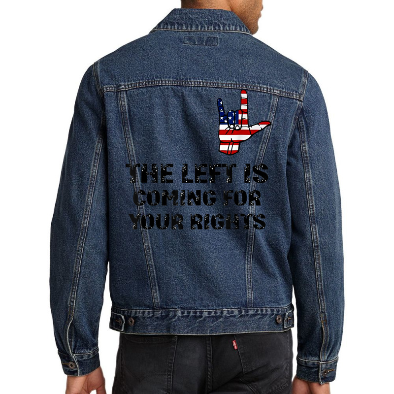 The Left Is Coming For Your Rights America Flag Hand Men Denim Jacket | Artistshot