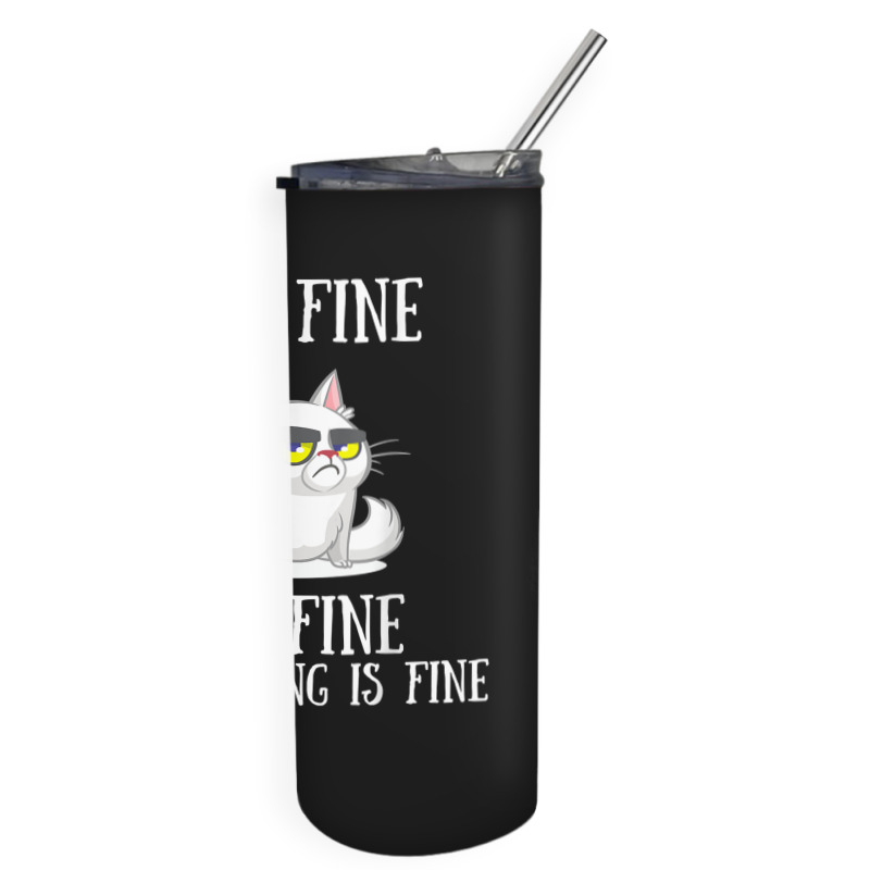 Its Fine Im Fine Everything Is Fine Cute Sad Cat Sarcastic Skinny Tumbler | Artistshot