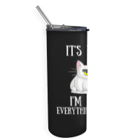 Its Fine Im Fine Everything Is Fine Cute Sad Cat Sarcastic Skinny Tumbler | Artistshot