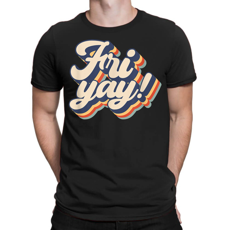 Its Fri-yay Funny Teacher Mom Friday Back To School T-shirt | Artistshot