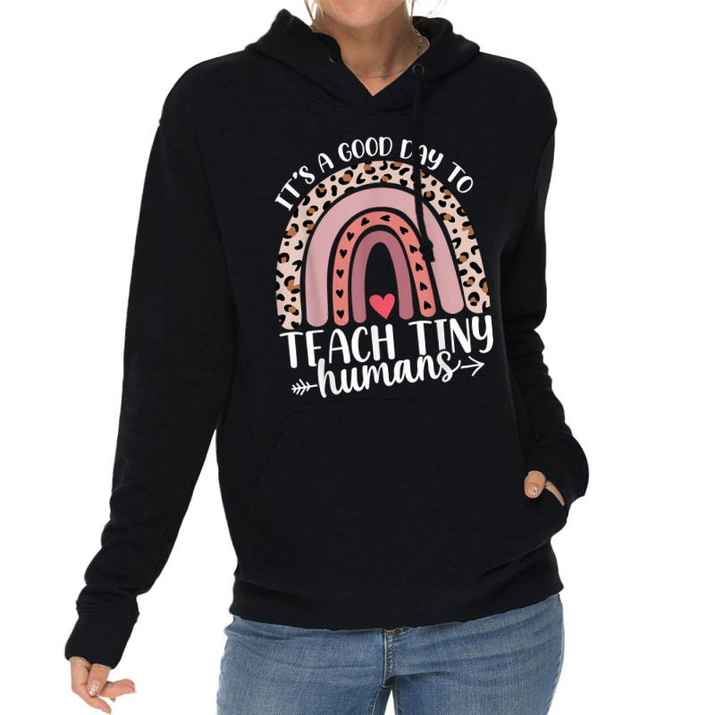 Its Good Day To Teach Tiny Humans Daycare Provider Teacher Birthday Gi Lightweight Hoodie | Artistshot