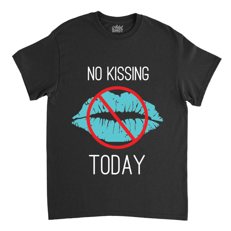 No Kissing Me Funny Pic Classic T-shirt by cm-arts | Artistshot